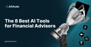 The 8 Best AI Tools for Financial Advisors