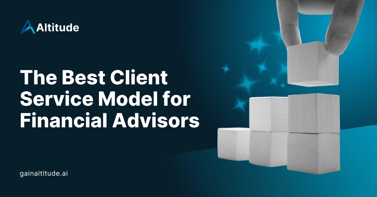 The Best Client Service Model for Financial Advisors