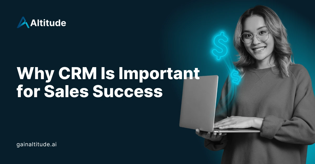 Why CRM Is Important for Sales Success
