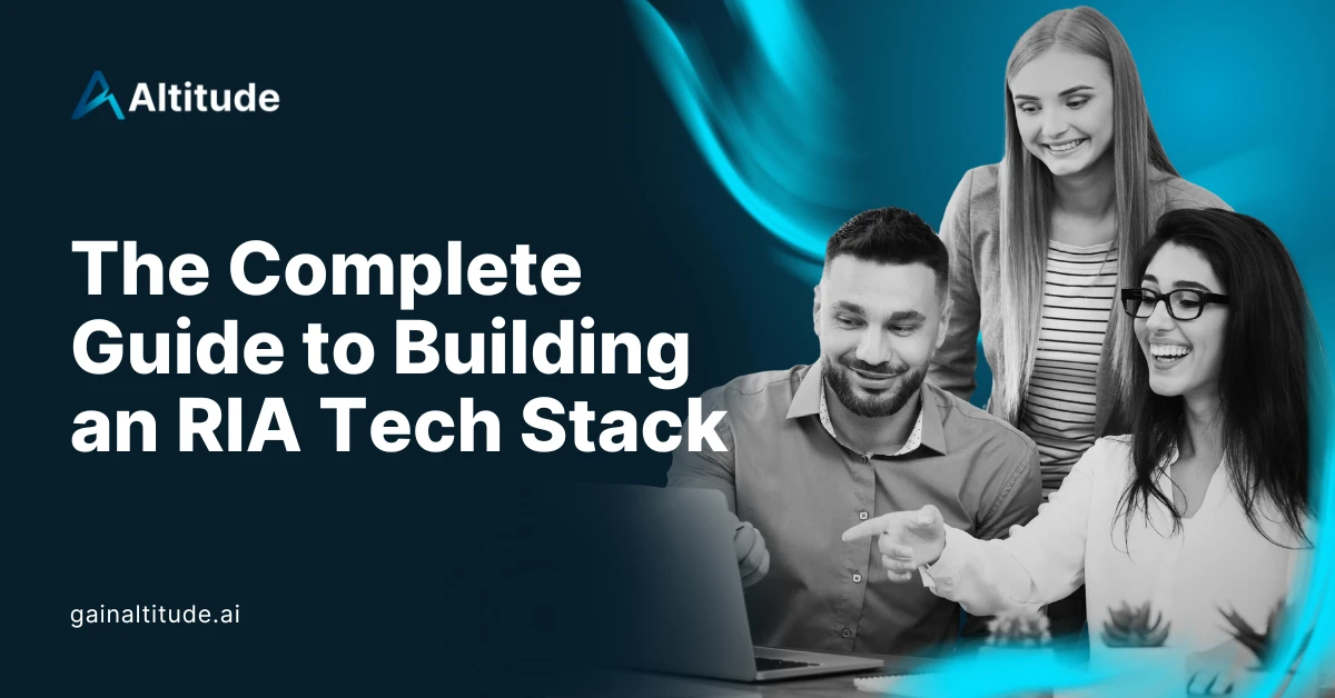 The Complete Guide to Building an RIA Tech Stack