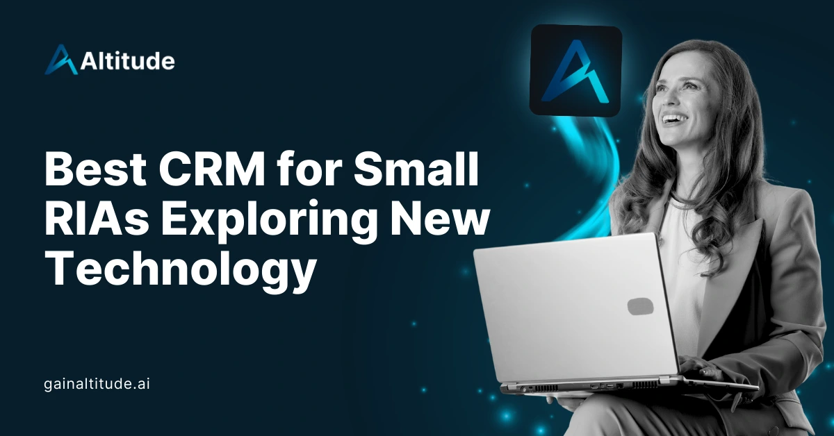 Best CRM for Small RIAs Altitude CRM