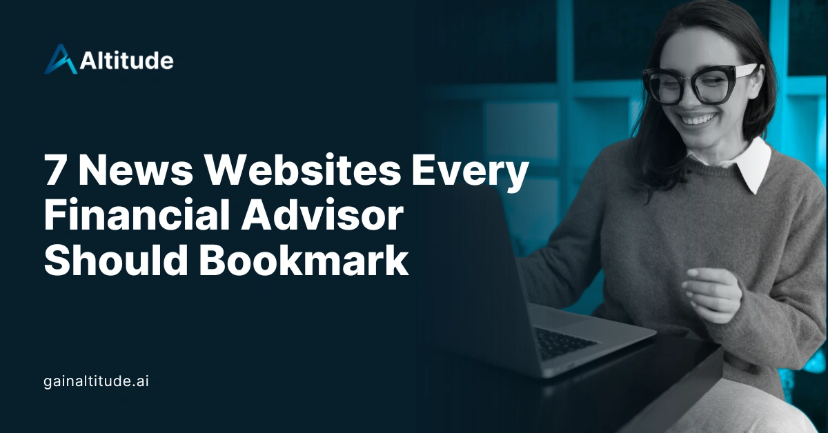 7 News Websites Every Financial Advisor Should Bookmark