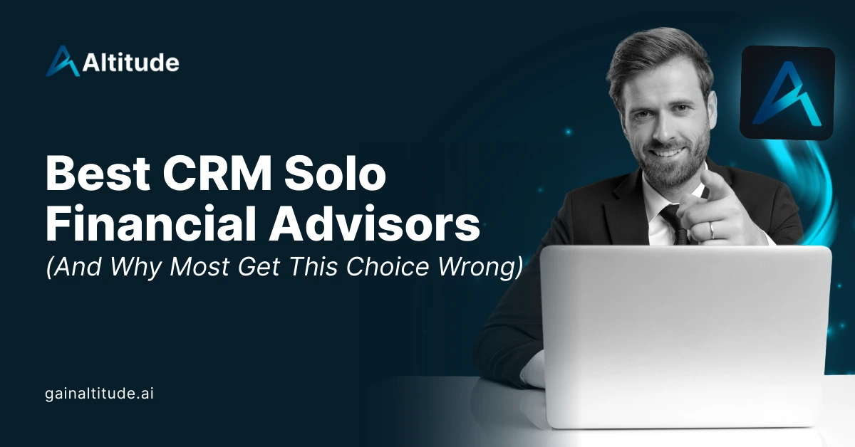 Best CRM Solo Financial Advisors Altitude CRM
