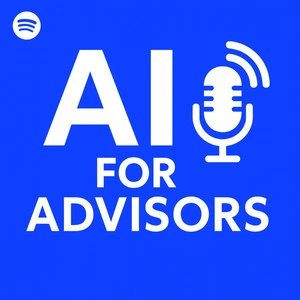 Ai for Advisors Podcast